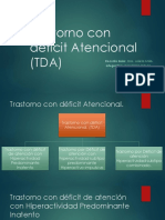 Trastorno Con Déficit Atencional (TDA) : Docente Guia: Dra. Julieta Anllo. Integrantes: Constanza Ortega