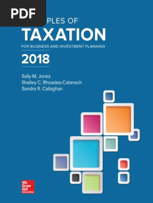 Principles Of Taxation For Business And Investment Planning 2018 Edition 21st Edition Sally Jones Irs Tax Forms Taxes