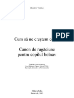 Danion Vasile - Cum Să Ne Creştem Copiii. Canon de Rugăciune Pentru Copilul Bolnav