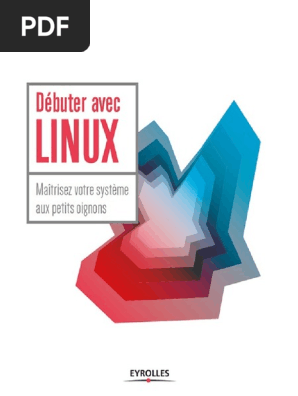 Debuter Avec Linux Kiki Novak Linux Distribution Linux - 