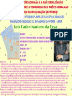 O SISTEMA EDUCACIONAL E A RACIONALIZAÇÃO BUROCRÁTICA ENTRE A TIPOLOGIA DAS AÇÕES HUMANAS E A TEORIA DA DOMINAÇÃO DE WEBER (LUIZ CARLOS MARIANO DA ROSA)