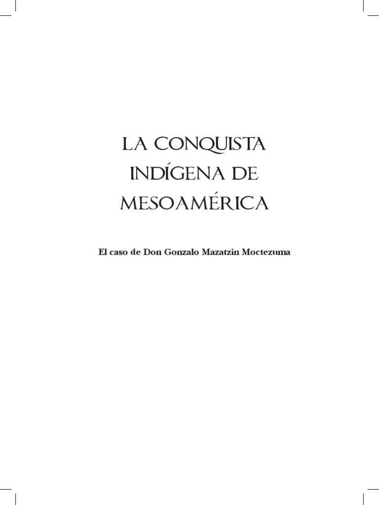 La Conquista Indígena de Mesoamérica | PDF | Hernán Cortés | Imperio ...