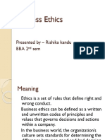 Business Ethics: Presented by - Rishika Kandu Bba 2 Sem