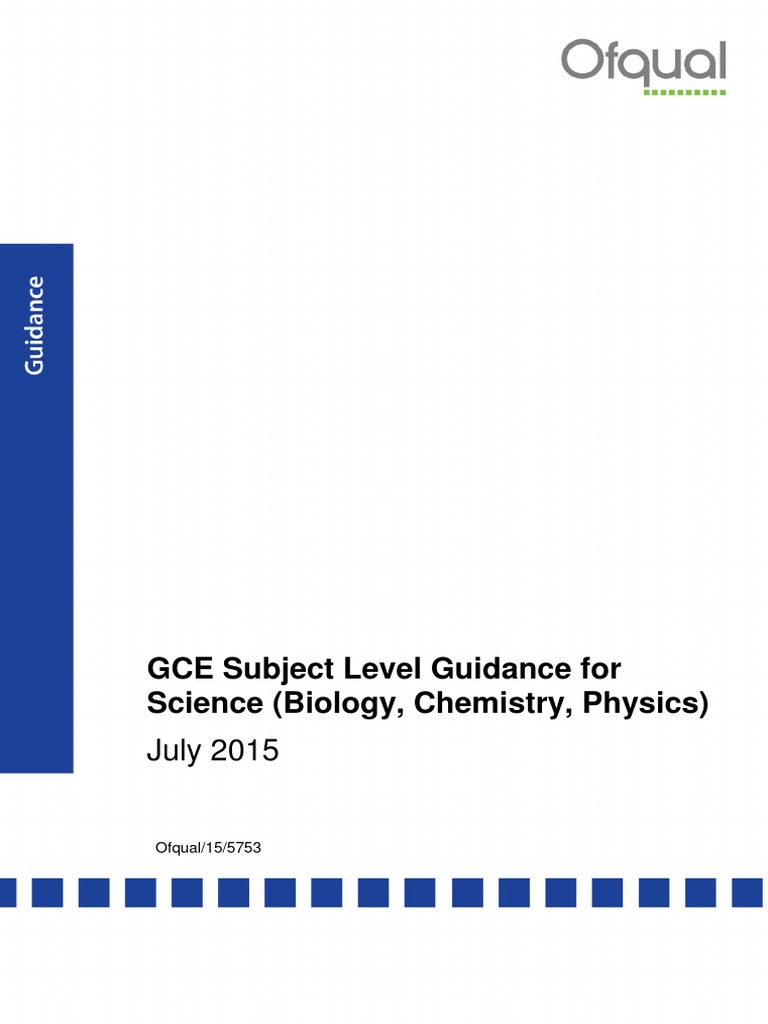 GCE Subject Level Guidance For Science (Biology, Chemistry, Physics ...