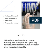 VCT "Voluntary Counseling and Testing": 1. Mufidatul Khasanah 2. Adhe Arviani Aulia 3. Ade Selvia 4. Ferdinandus Residul