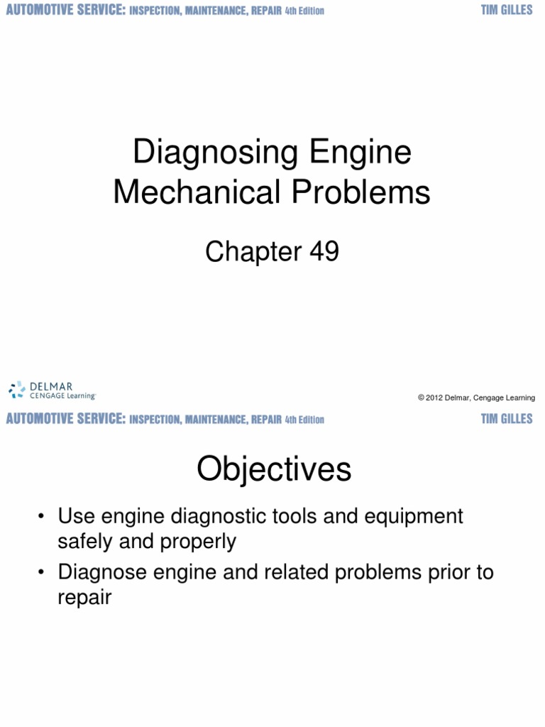 Diagnosing Engine Mechanical Problems: © 2012 Delmar, Cengage Learning ...