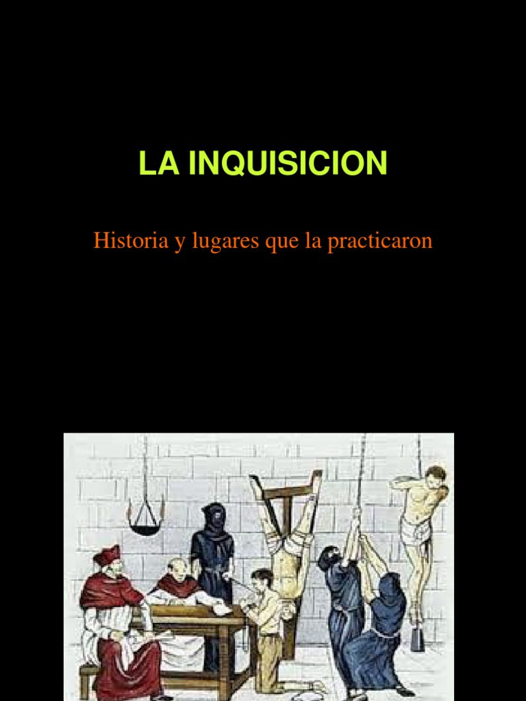 La Inquisicion Historia y lugares que la practicaron