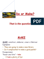 Do or Make?: That Is The Question .