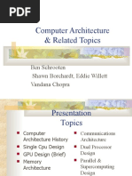 Computer Architecture & Related Topics: Ben Schrooten Shawn Borchardt, Eddie Willett Vandana Chopra