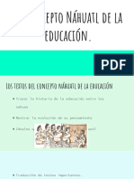 El Concepto Náhuatl de La Educación.