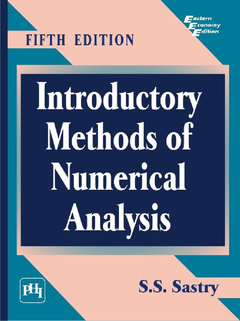 S.S. SastryIntroductory Methods of Numerical AnalysisPHI Learning PVT