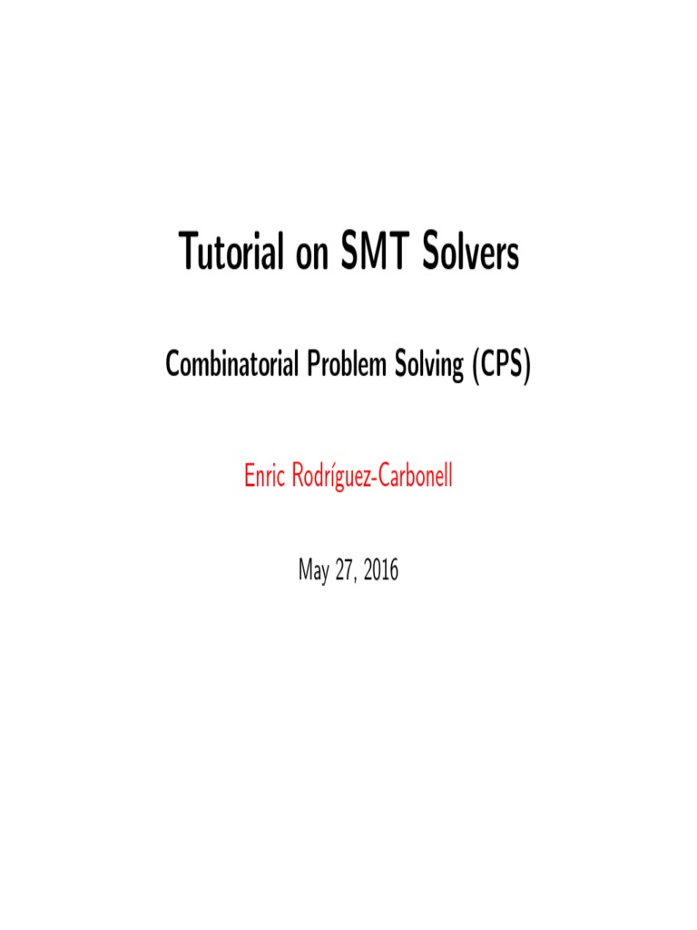 Tutorial On SMT Solvers: Combinatorial Problem Solving (CPS) | PDF |  Mathematical Logic | Teaching Mathematics