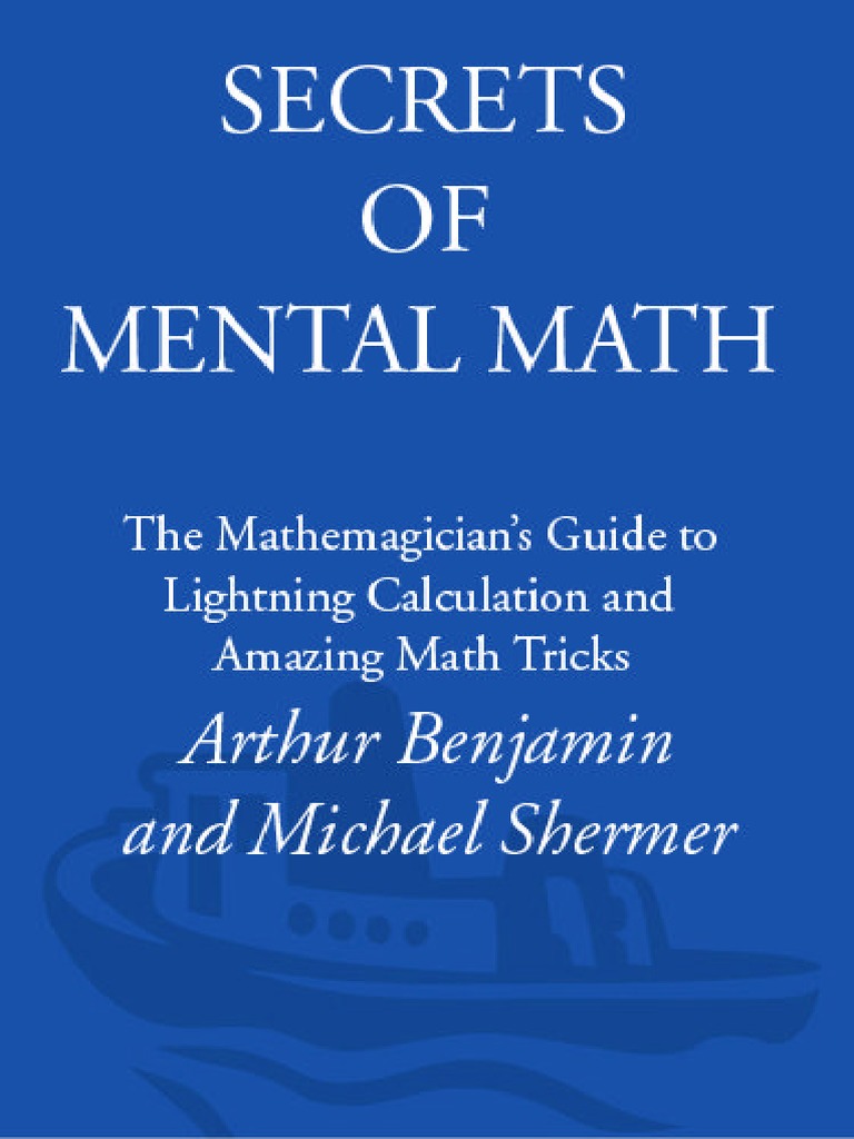 Arthur Benjamin, Michael Shermer Secrets of Mental Math The