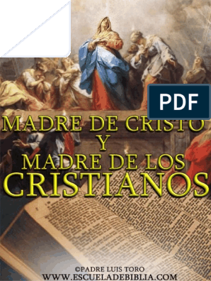 Madre de Cristo y Madre de Los Cristianos - Padre Luis Toro | PDF | María,  madre de Jesús | Dios en el cristianismo