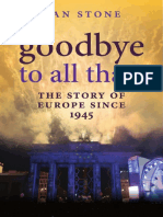 Dan Stone - Goodbye To All That - A History of Europe Since 1945 (2014, Oxford University Press)