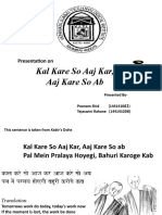 Kal Kare So Aaj Kar, Aaj Kare So Ab: Presentation On