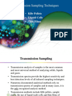 Transmission Sampling Techniques: - KBR Pellets - Liquid Cells - Thin Films
