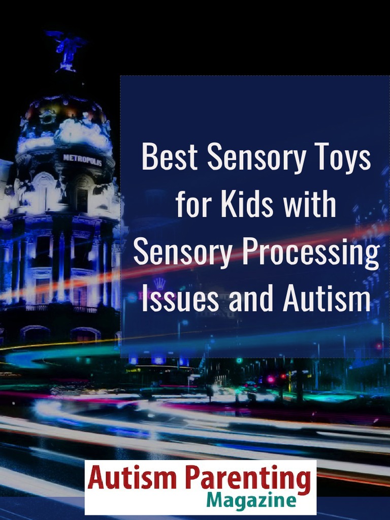 Best Sensory Toys for Autism Kids | PDF | Sensory Processing Disorder ...