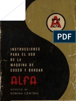 Instrucciones para El Uso de La Máquina De-Coser Alfa Modelo 40 Bobina  Central | PDF