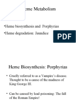 Heme Metabolism: - Heme Biosynthesis and Porphyrias - Heme Degradation: Jaundice