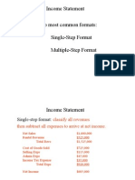 Income Statement Two Most Common Formats: Single-Step Format Multiple-Step Format