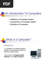 An Introduction To Computers: Definition of Computer System Components of Computer System Evolution of Computers