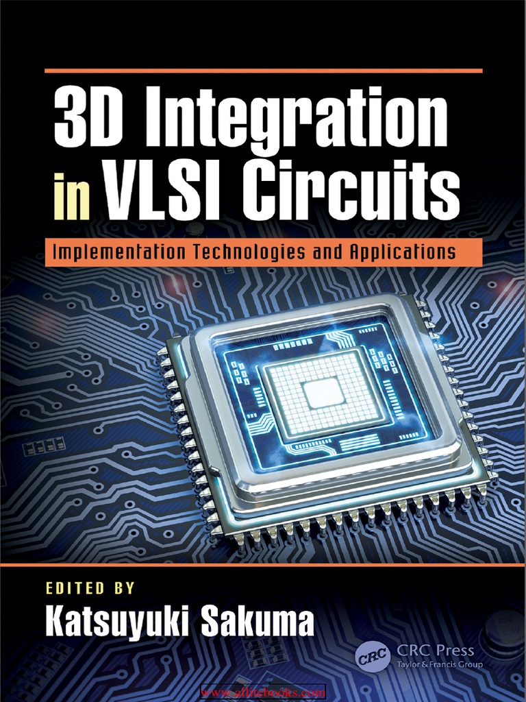 3D Integration in VLSI Circuits Implementation Technologies and