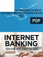 Customer Satisfaction Regarding Internet Banking