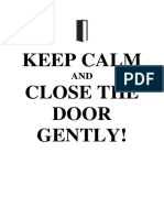 Keep Calm Close The Door Gently!