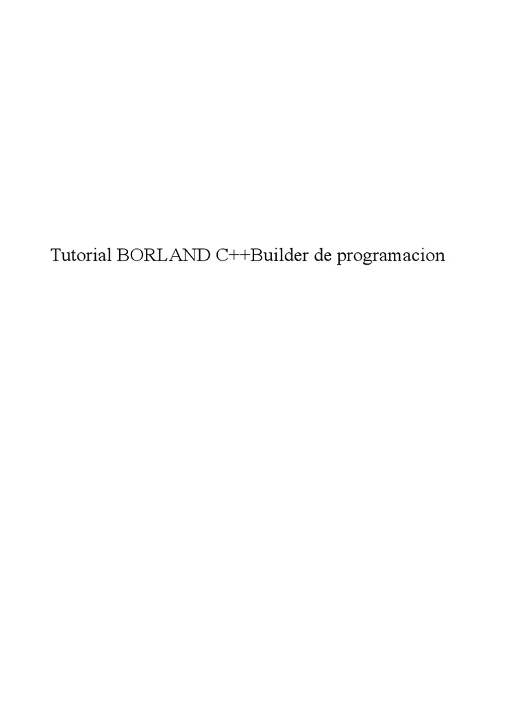Tutorial BORLAND C++Builder de Programacion | PDF | Programa de ...