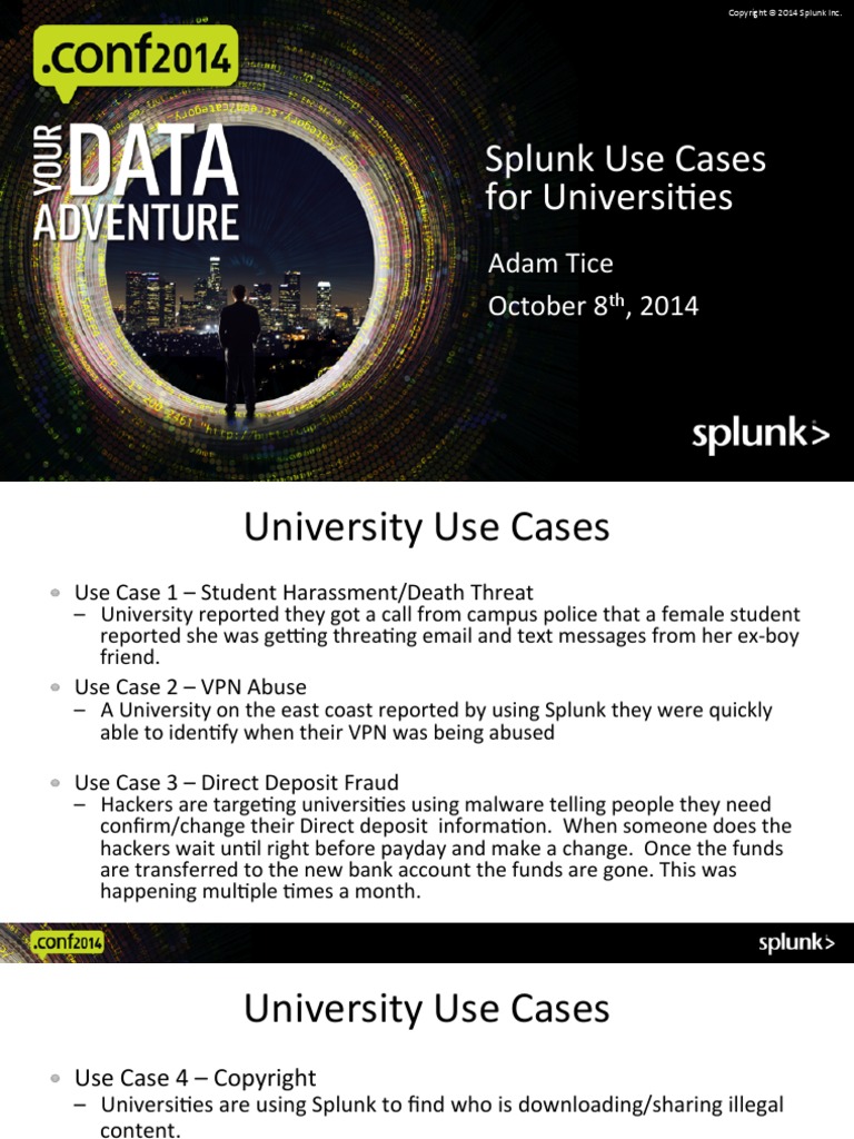 Splunk Use Cases For Universifes: Adam Tice October 8, 2014 | PDF ...