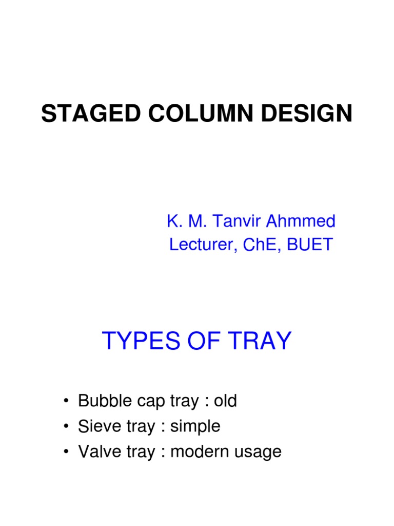 Comparing Staged Column Designs Bubble Cap Trays, Sieve Trays, and