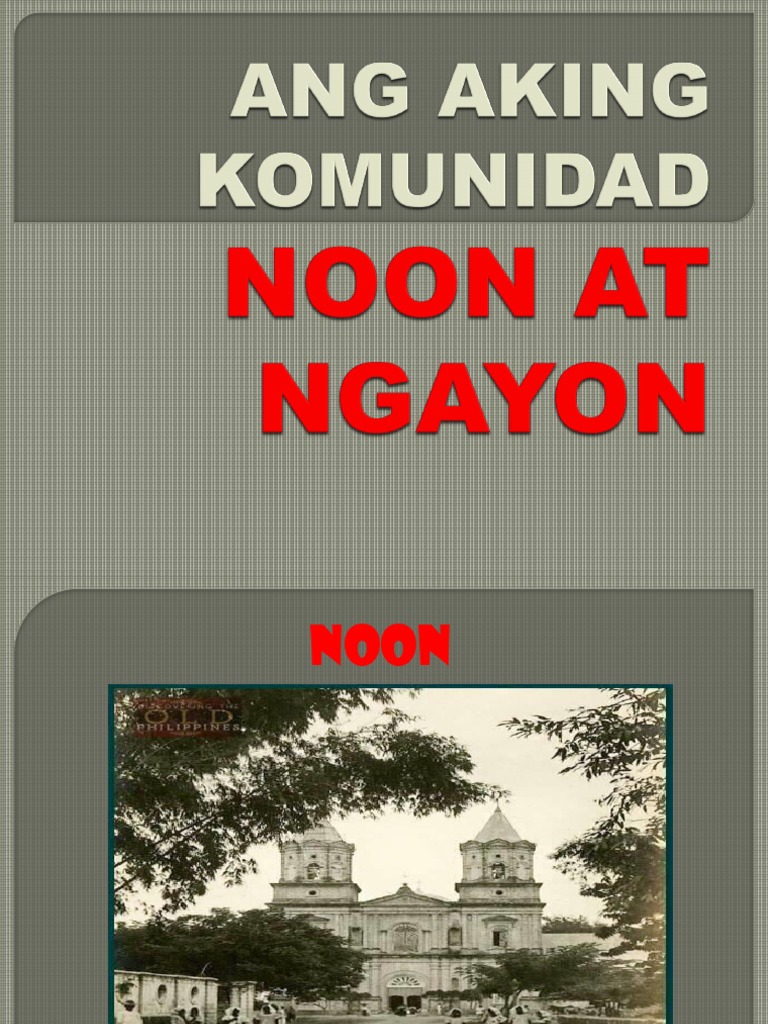 Ang Aking Komunidad Noon at Ngayon
