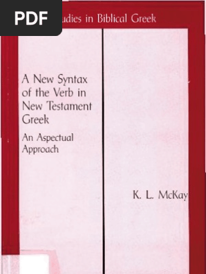 A New Syntax Of The Verb In New Testament Greek Perfect Grammar Grammatical Tense