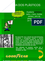 História Dos Plásticos: A Palavra (Poly + Mero, Muitas Partes), Vem Do Grego e Foi Criada Por Berzelius, em