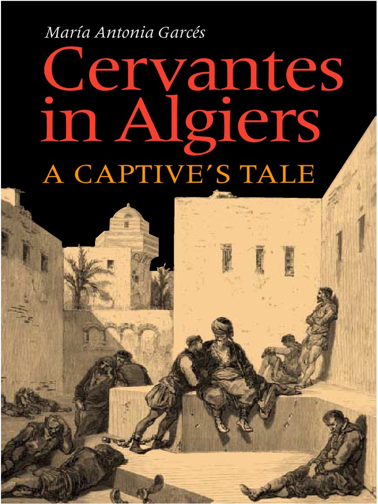 Cervantes in Algiers A Captive S Tale PDF | PDF | Miguel De