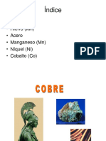 Índice: - Cobre (Cu) - Hierro (MN) - Acero - Manganeso (MN) - Níquel (Ni) - Cobalto (Co)