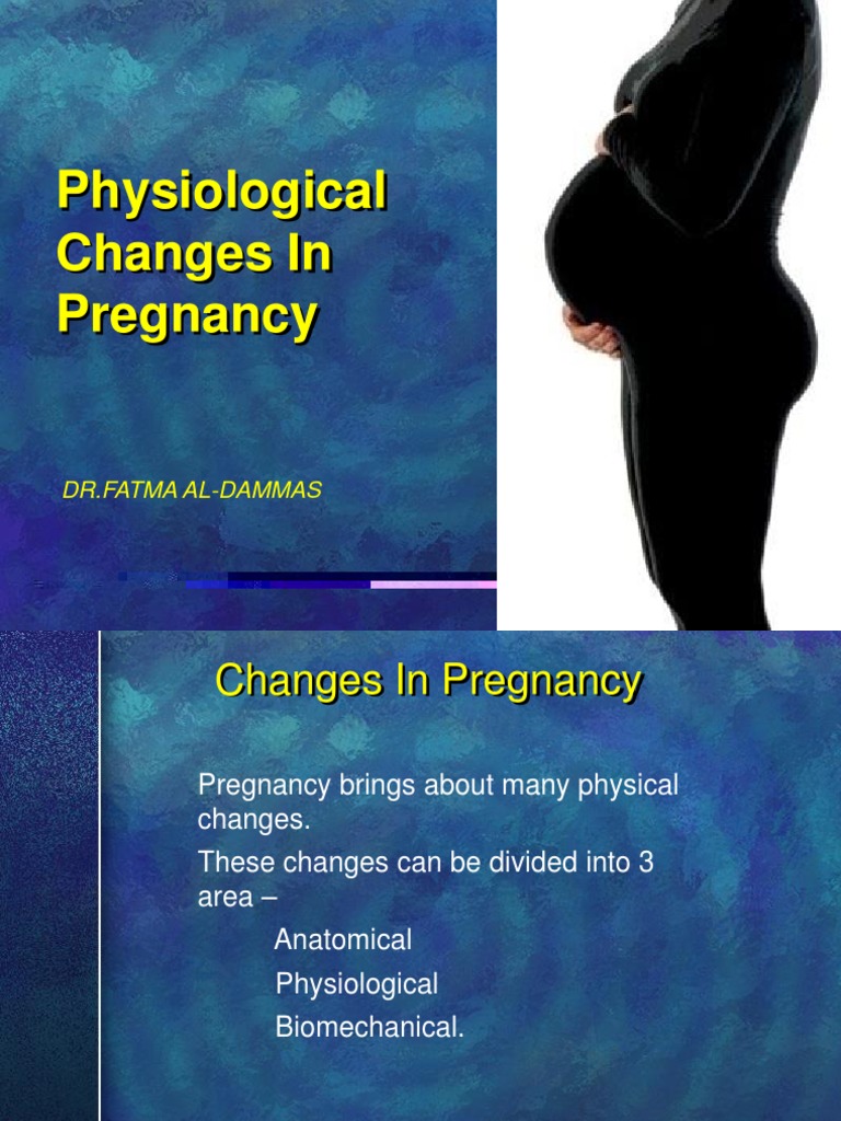 Physiological Changes in Pregnancy: DR - Fatma Al-Dammas | PDF | Fetus ...