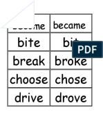 Become Became: Bite Bit Break Broke Choose Chose Drive Drove