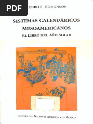 Edmonson M 1995 Sistemas Calendáricos Mesoamericanos El