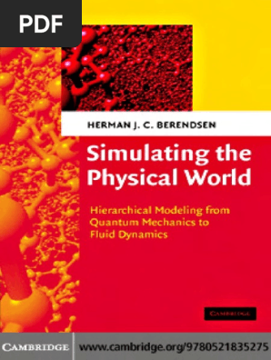 Herman J C Berendsen Simulating The Physical World Hierarchical Modeling From Quantum Mechanics To Fluid Dynamics 07 Cambridge University Press Pdf