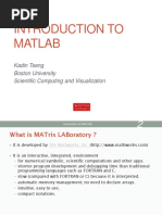 Introduction To Matlab: Kadin Tseng Boston University Scientific Computing and Visualization