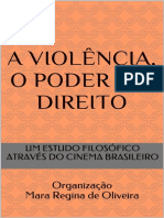 A VIOLENCIA, O PODER E O DIREITO_ UM ESTUDO FILOSOFICO ATRAVES DO CINEMA NACIONAL - de Oliveira, Mara Regina.pdf