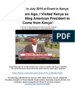 Obama States He Comes From Kenya. in Jul 2018 While in Kenya States: Three Years Ago, I Visited Kenya As The First Sitting American President To Come From Kenya