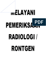 MELAYANI PEMERIKSAAN RADIOLOGI