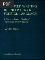 Advanced Writing in English As A Foreign Language: A Corpus-Based Study of Processes and Products Horvath Jozsef