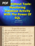 Life Without Tools: Monitoring Database Activity With The Power of SQL