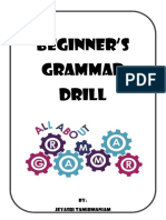 Beginner'S Grammar Drill: BY: Jeyasri Tamibmaniam