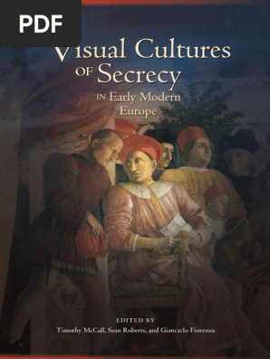 Visual Cultures Of Secrecy In Early Modern Europe Secrecy