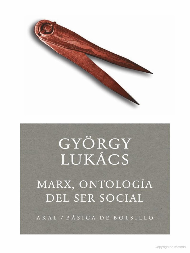 Lukacs Georg Marx Ontologia Del Ser Social PDF | PDF